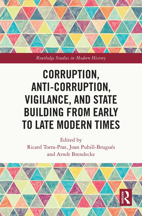 Produktbild: Corruption, Anti-Corruption, Vigilance, and State Building from Early to Late Modern Times