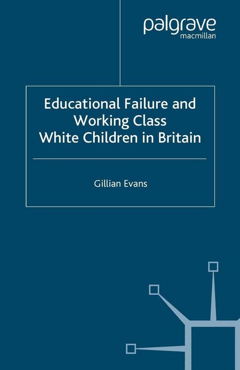 Produktbild: Educational Failure and Working Class White Children in Britain