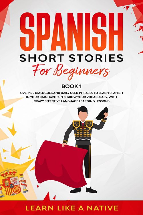 Produktbild: Spanish Short Stories for Beginners Book 1: Over 100 Dialogues and Daily Used Phrases to Learn Spanish in Your Car. Have Fun & Grow Your Vocabulary, w