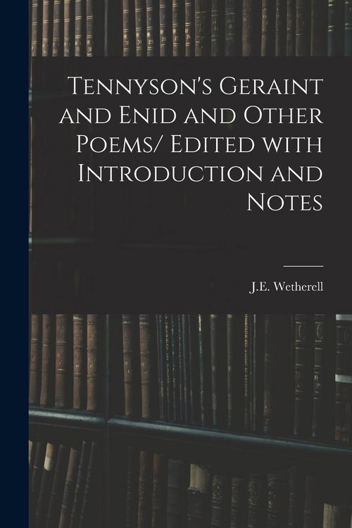 Produktbild: Tennyson's Geraint and Enid and Other Poems/ Edited With Introduction and Notes