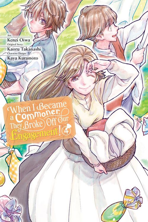 Produktbild: When I Became a Commoner, They Broke Off Our Engagement!, Vol. 4