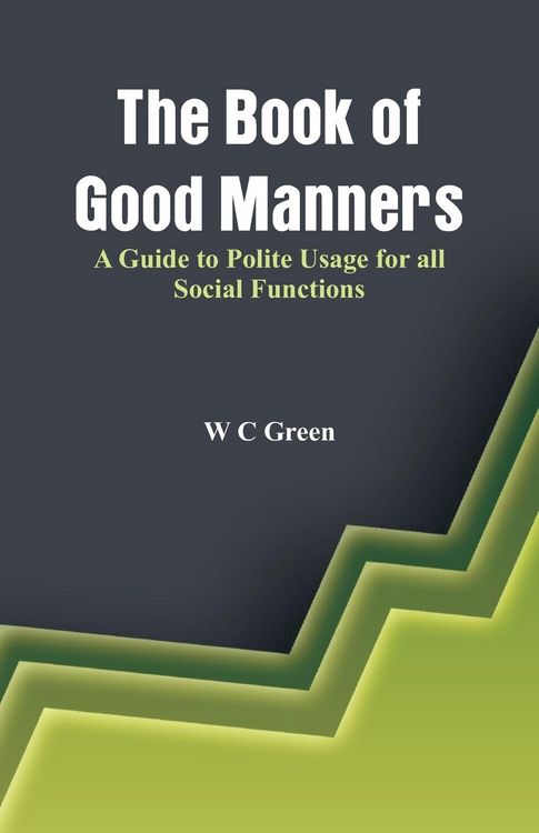 Produktbild: The Book of Good Manners- A Guide to Polite Usage for all Social Functions