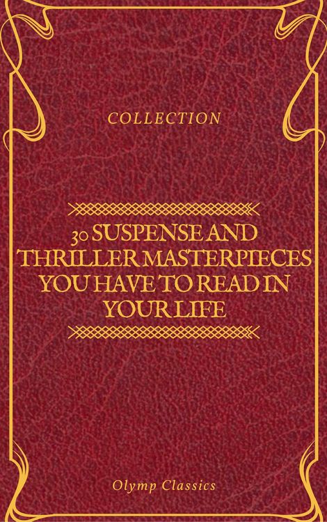 Produktbild: 30 Suspense and Thriller Masterpieces you have to read in your life (Olymp Classics)