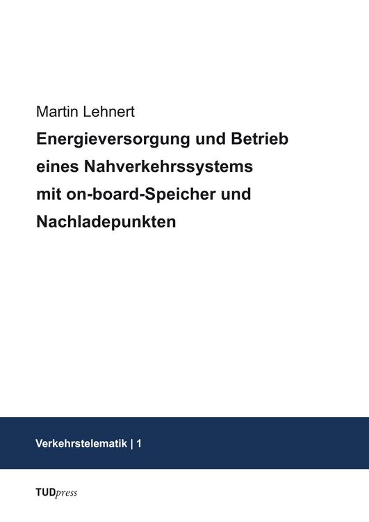 Produktbild: Energieversorgung und Betrieb eines Nahverkehrssystems mit on-board-Speicher und Nachladepunkten