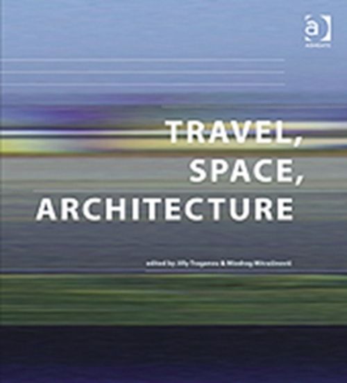 Produktbild: Mitrasinovic, M: Travel, Space, Architecture