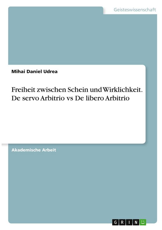 Produktbild: Freiheit zwischen Schein und Wirklichkeit. De servo Arbitrio vs De libero Arbitrio