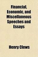 Produktbild: Financial, Economic, and Miscellaneous Speeches and Essays