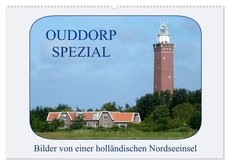 Produktbild: Ouddorp Spezial / Bilder von einer holl&auml;ndischen Nordseeinsel (Wandkalender 2026 DIN A2 quer), CALVENDO Monatskalender