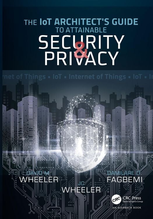 Produktbild: The IoT Architect's Guide to Attainable Security and Privacy