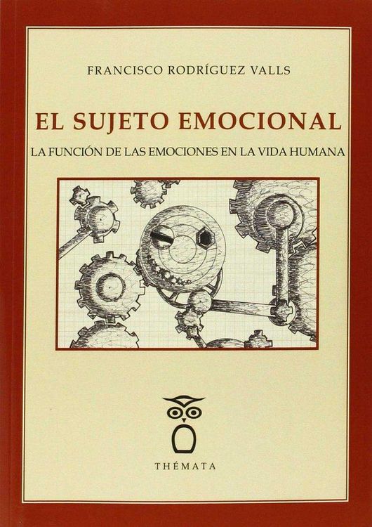 Produktbild: El sujeto emocional : la funci&oacute;n de las emociones en la vida humana