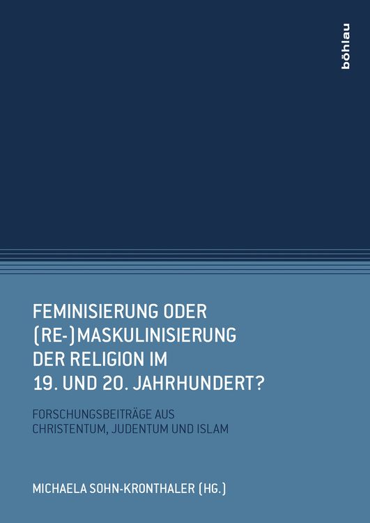 Produktbild: Feminisierung oder (Re-)Maskulinisierung der Religion im 19. und 20. Jahrhundert?