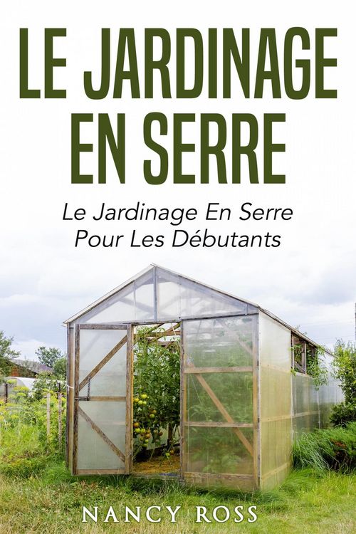 Produktbild: Le jardinage en serre: Le jardinage en serre pour les debutants