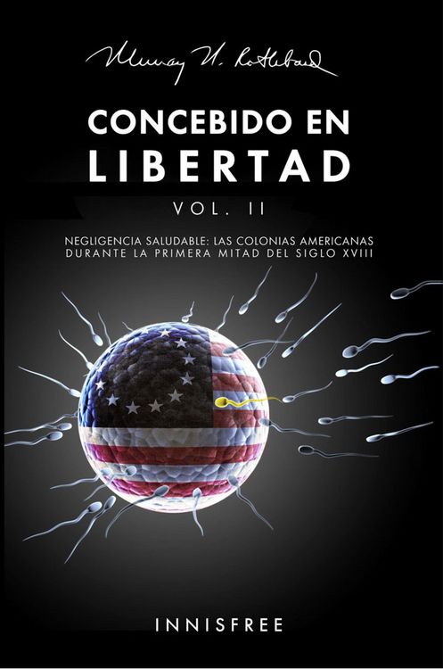 Produktbild: Concebido En Libertad Vol. II: Negligencia Saludable. Las Colonias Americanas Durante La Primera Mitad Del S. XVIII