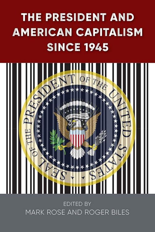 Produktbild: The President and American Capitalism since 1945
