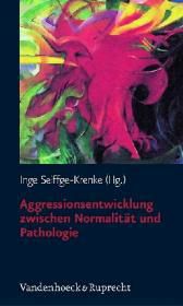 Produktbild: Aggressionsentwicklung zwischen Normalit&auml;t und Pathologie