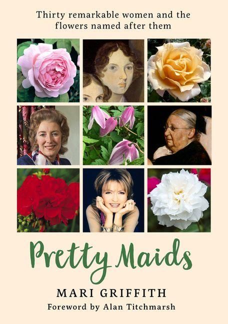 Produktbild: Pretty Maids: Thirty Remarkable Women and the Flowers Named After Them