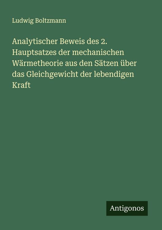 Produktbild: Analytischer Beweis des 2. Hauptsatzes der mechanischen W&auml;rmetheorie aus den S&auml;tzen &uuml;ber das Gleichgewicht der lebendigen Kraft
