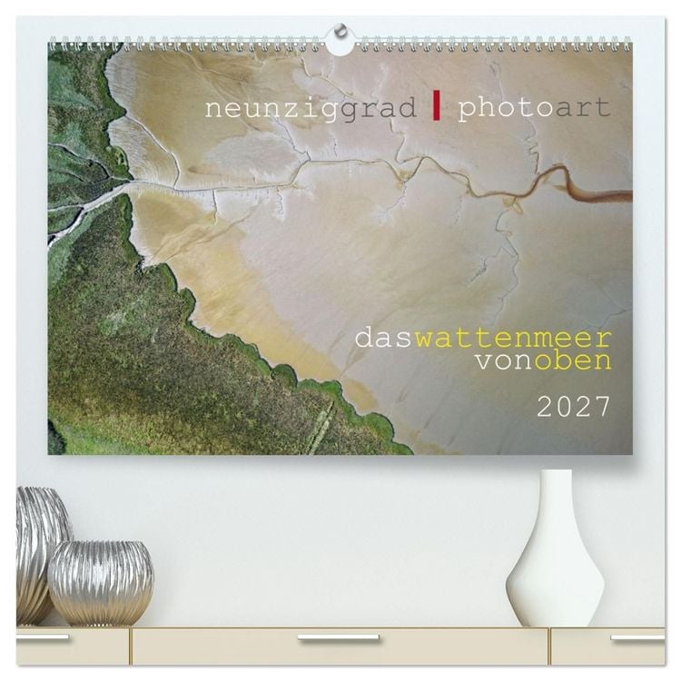 Produktbild: neunziggrad I photoart: das wattenmeer von oben (hochwertiger Premium Wandkalender 2027 DIN A2 quer), Kunstdruck in Hochglanz