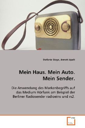 Produktbild: Stoye Stefanie: Mein Haus. Mein Auto. Mein Sender.