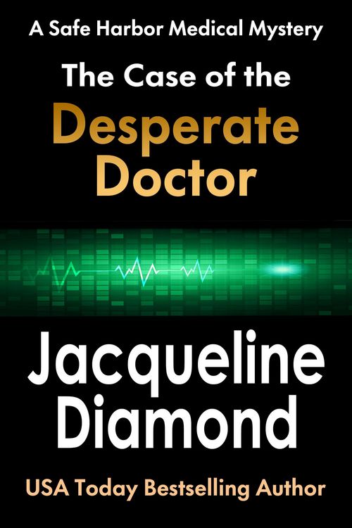 Produktbild: The Case of the Desperate Doctor (Safe Harbor Medical Mysteries, #3)