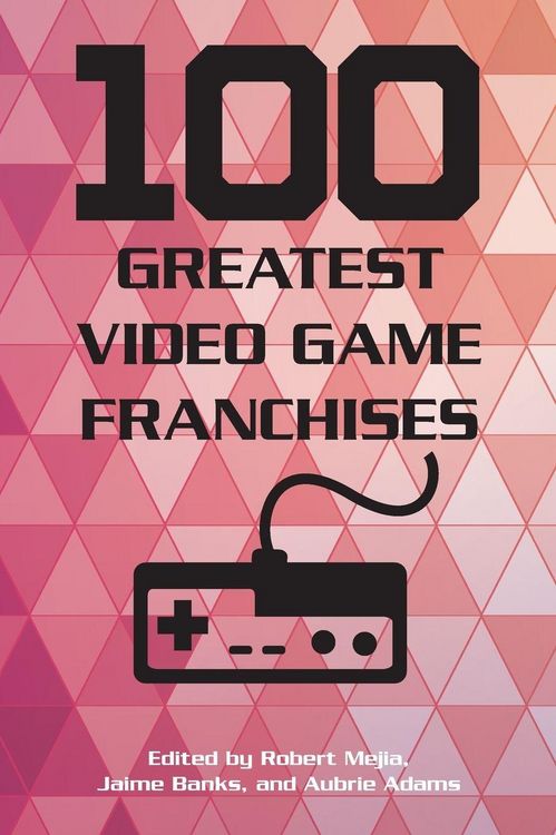Produktbild: 100 Greatest Video Game Franchises