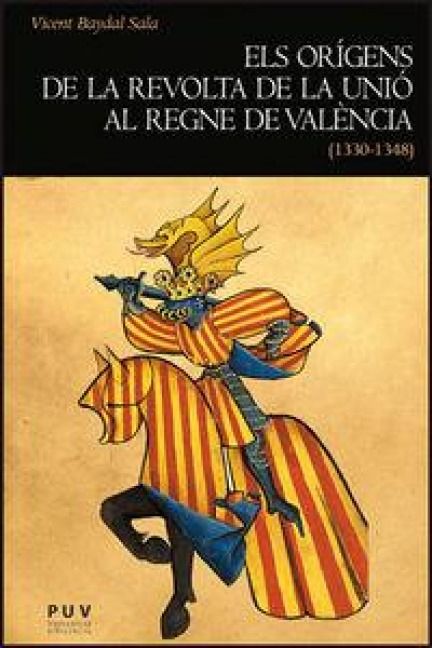 Produktbild: Els or&iacute;gens de la revolta de la uni&oacute; al Regne de Val&egrave;ncia, 1330-1348