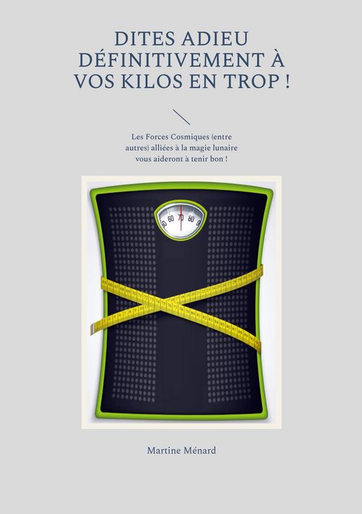 Produktbild: Dites adieu d&eacute;finitivement &agrave; vos kilos en trop !