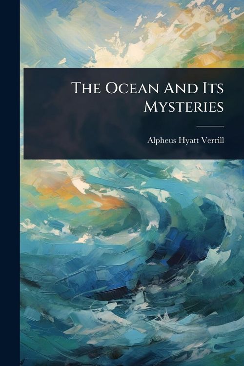 Produktbild: The Ocean And Its Mysteries