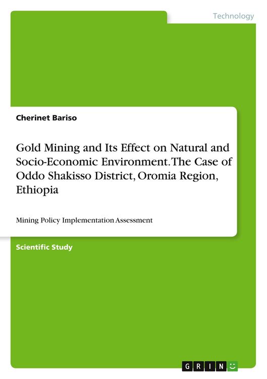 Produktbild: Gold Mining and Its Effect on Natural and Socio-Economic Environment. The Case of Oddo Shakisso District, Oromia Region, Ethiopia