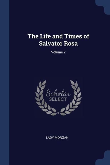 Produktbild: The Life and Times of Salvator Rosa; Volume 2
