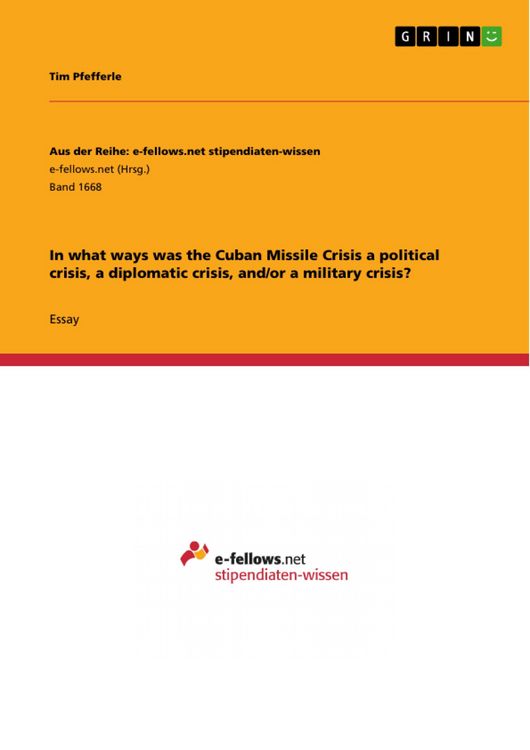 Produktbild: In what ways was the Cuban Missile Crisis a political crisis, a diplomatic crisis, and/or a military crisis?