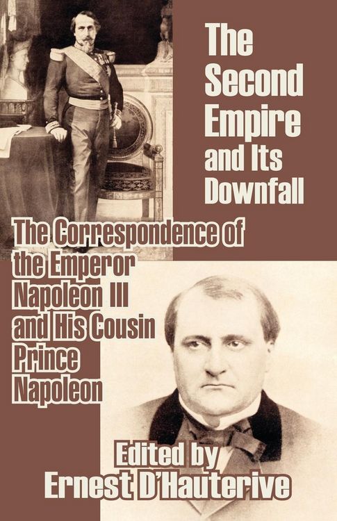 Produktbild: The Second Empire and Its Downfall