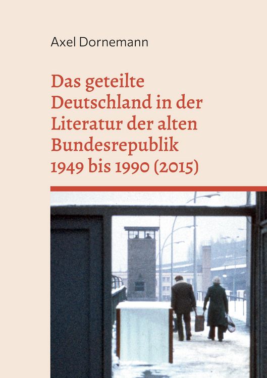 Produktbild: Das geteilte Deutschland in der Literatur der alten Bundesrepublik 1949 bis 1990 (2015)