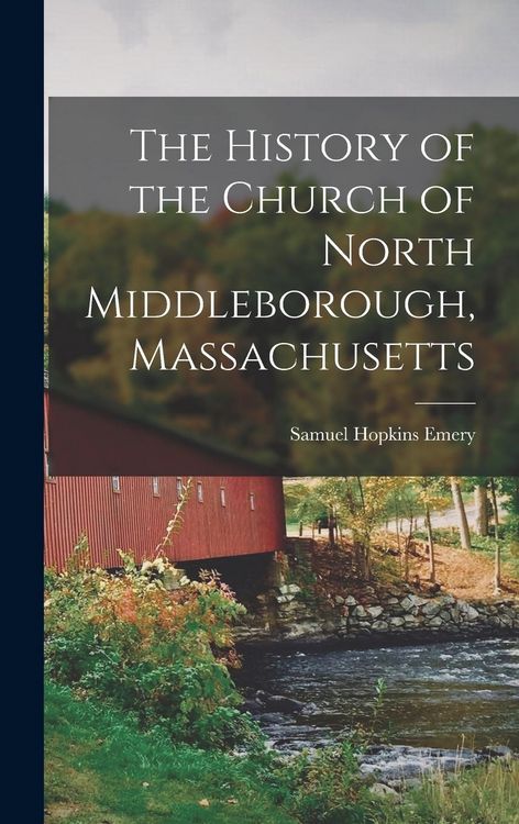 Produktbild: The History of the Church of North Middleborough, Massachusetts