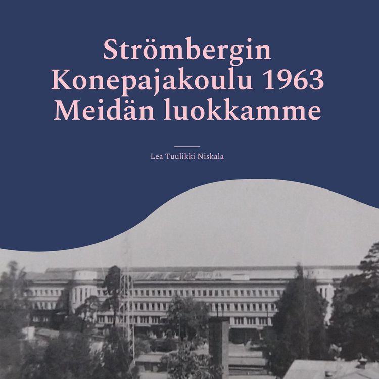 Produktbild: Str&ouml;mbergin Konepajakoulu 1963 Meid&auml;n luokkamme