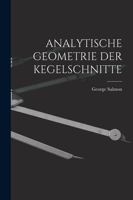 Produktbild: Analytische Geometrie Der Kegelschnitte