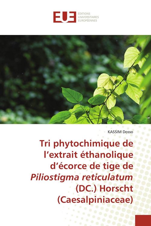 Produktbild: Tri phytochimique de l'extrait &eacute;thanolique d'&eacute;corce de tige de Piliostigma reticulatum (DC.) Horscht (Caesalpiniaceae)