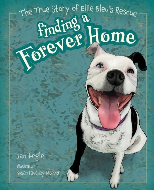 Produktbild: Finding a Forever Home: The True Story of Ellie Bleu's Rescue