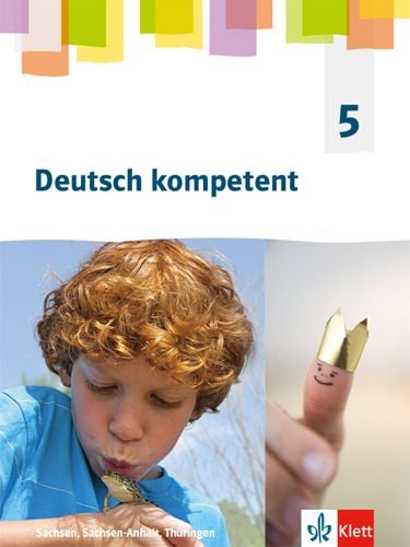 Produktbild: Deutsch kompetent 5. Ausgabe Sachsen, Sachsen-Anhalt, Th&uuml;ringen Gymnasium. Sch&uuml;lerbuch Klasse 5