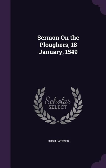 Produktbild: Sermon On the Ploughers, 18 January, 1549