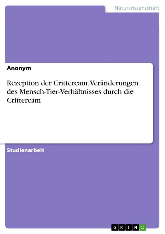 Produktbild: Rezeption der Crittercam. Ver&auml;nderungen des Mensch-Tier-Verh&auml;ltnisses durch die Crittercam