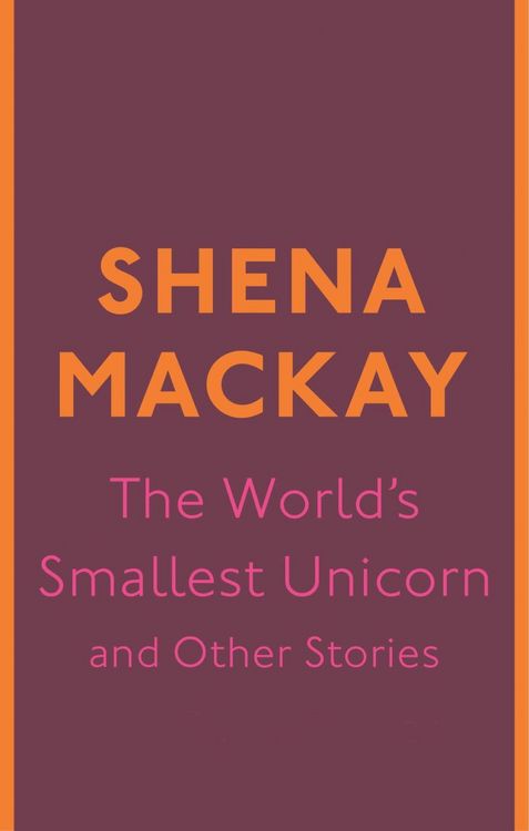 Produktbild: The World's Smallest Unicorn and Other Stories