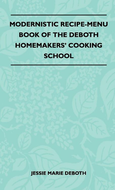 Produktbild: Modernistic Recipe-Menu Book Of The DeBoth Homemakers' Cooking School