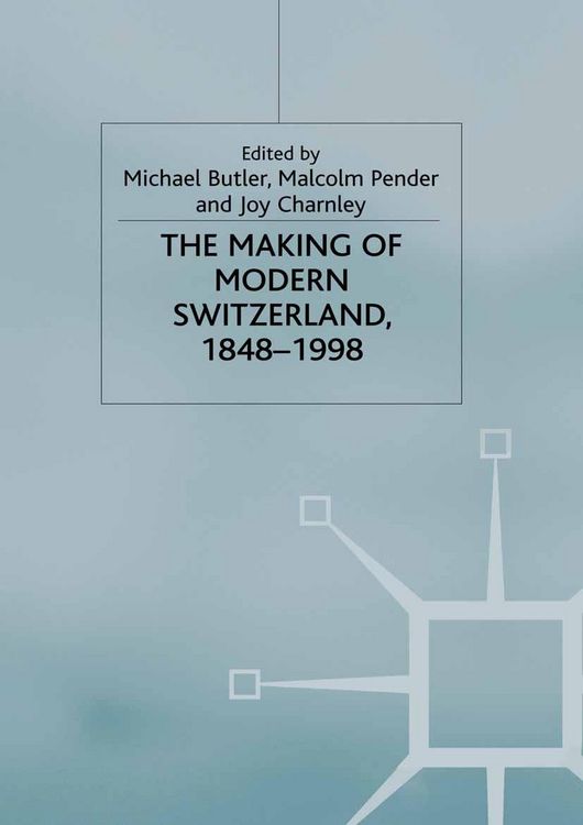Produktbild: The Making of Modern Switzerland, 1848-1998
