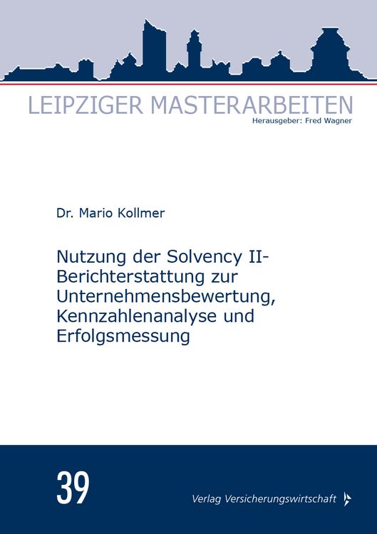 Produktbild: Nutzung der Solvency II-Berichterstattung zur Unternehmensbewertung, Kennzahlenanalyse und Erfolgsmessung