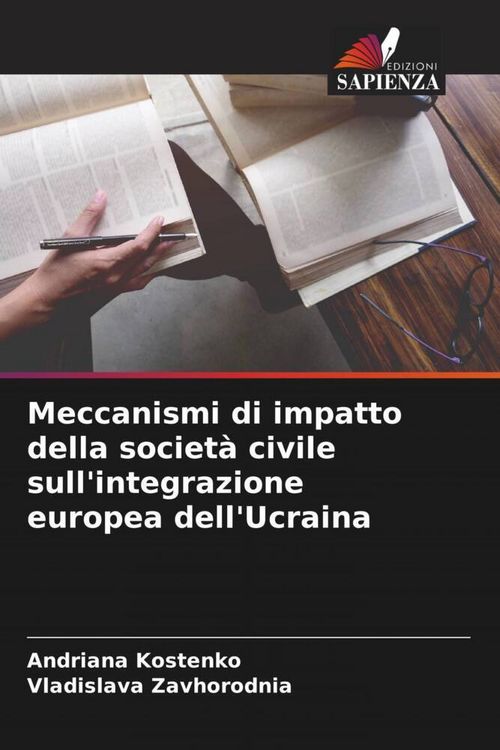 Produktbild: Meccanismi di impatto della societ&agrave; civile sull'integrazione europea dell'Ucraina