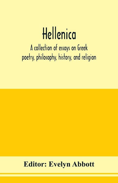 Produktbild: Hellenica; a collection of essays on Greek poetry, philosophy, history, and religion