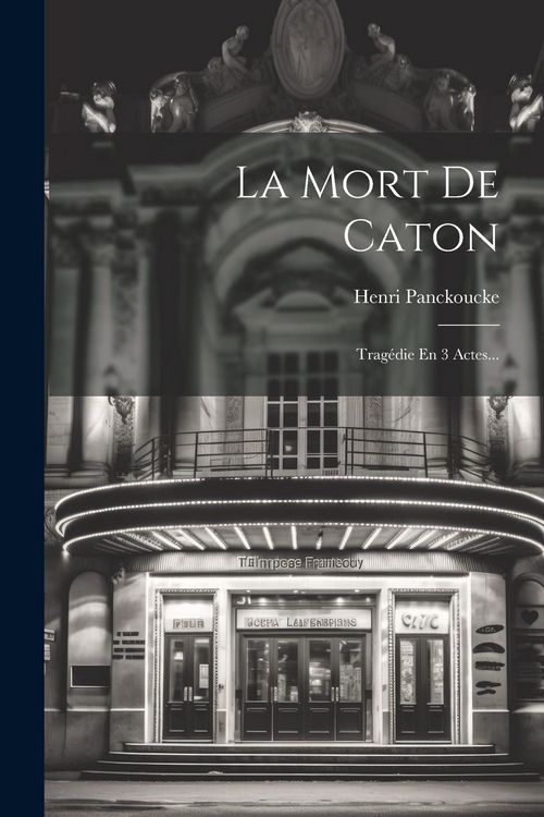 Produktbild: La Mort De Caton: Trag&eacute;die En 3 Actes...