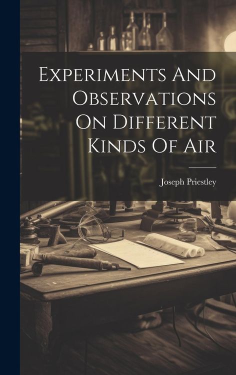 Produktbild: Experiments And Observations On Different Kinds Of Air