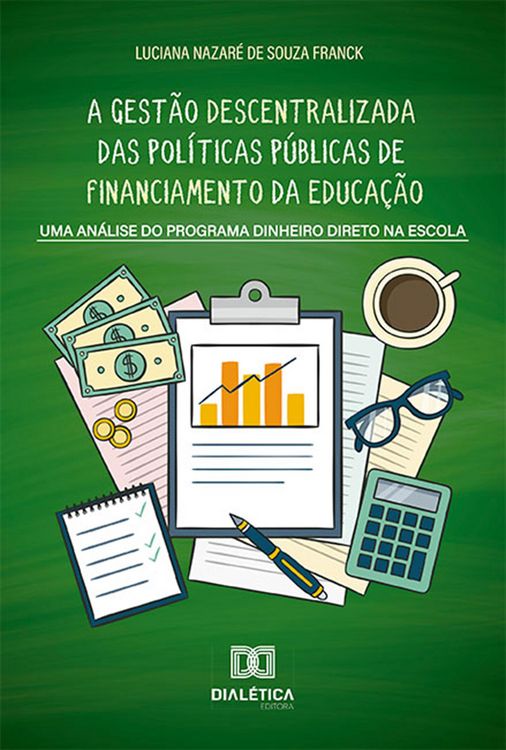 Produktbild: A gest&atilde;o descentralizada das pol&iacute;ticas p&uacute;blicas de financiamento da educa&ccedil;&atilde;o